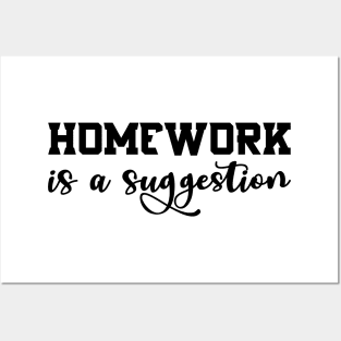 Homework is a suggestion Posters and Art